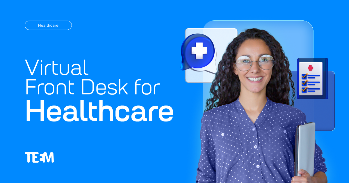 Virtual Front Desk for Healthcare - Teem